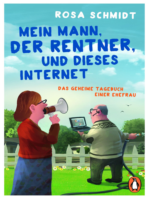 Title details for Mein Mann, der Rentner, und dieses Internet by Rosa Schmidt - Available